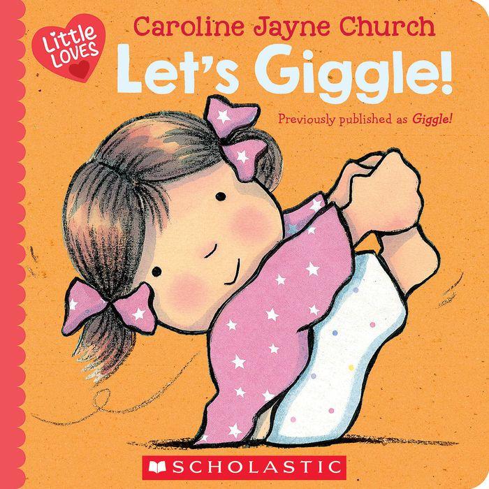 Let's Giggle! A little loves book by Caroline Jayne Church. A yellow book with a smiling illustrated little girl on the front